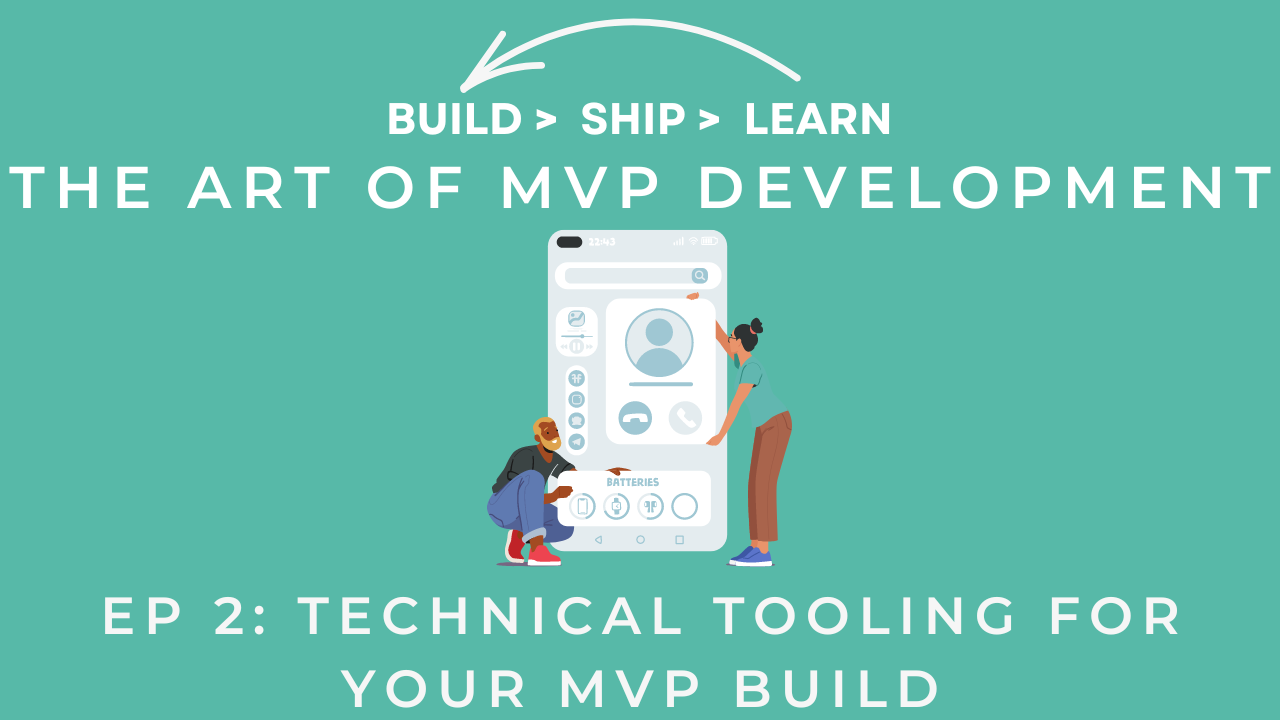 Ep 2: Tools for Building an MVP